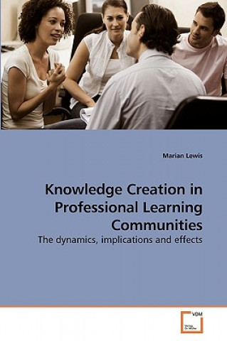 Książka Knowledge Creation in Professional Learning Communities Marian Lewis