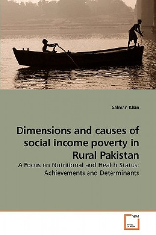 Könyv Dimensions and causes of social income poverty in Rural Pakistan Salman Khan