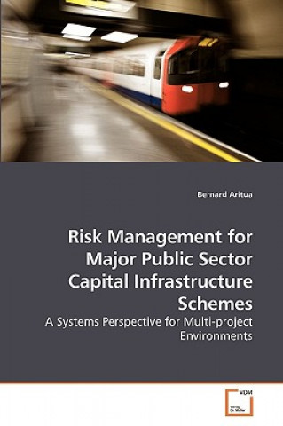 Carte Risk Management for Major Public Sector Capital Infrastructure Schemes Bernard Aritua