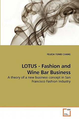 Książka LOTUS - Fashion and Wine Bar Business Felicia Y. Chang