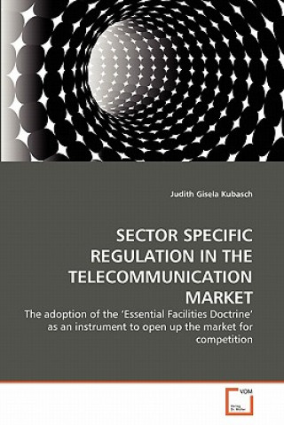 Książka Sector Specific Regulation in the Telecommunication Market Judith Gisela Kubasch