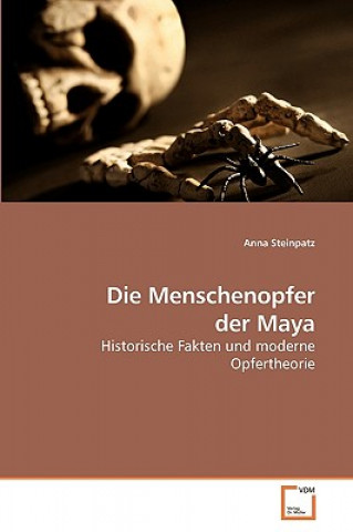 Kniha Menschenopfer der Maya Anna Steinpatz