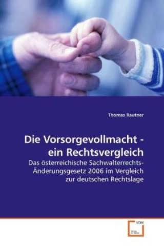 Kniha Die Vorsorgevollmacht - ein Rechtsvergleich Thomas Rautner