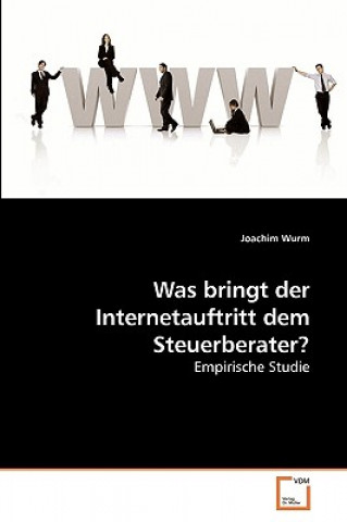 Книга Was bringt der Internetauftritt dem Steuerberater? Joachim Wurm