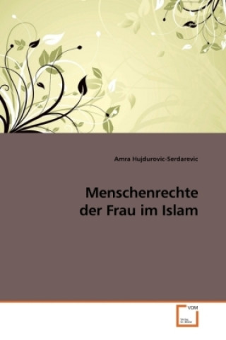Книга Menschenrechte der Frau im Islam Amra Hujdurovic-Serdarevic