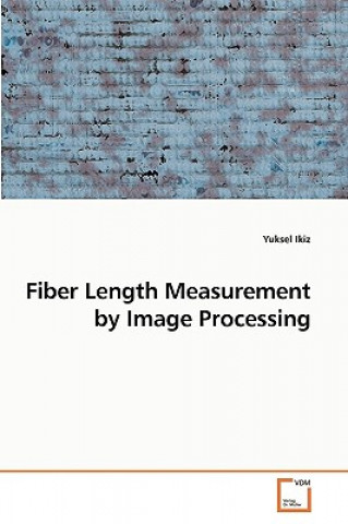 Книга Fiber Length Measurement by Image Processing Yuksel Ikiz