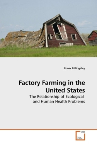 Kniha Factory Farming in the United States Frank Billingsley