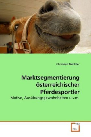 Kniha Marktsegmentierung österreichischer Pferdesportler Christoph Mechtler