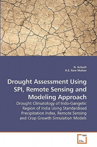 Kniha Drought Assessment Using SPI, Remote Sensing and Modeling Approach N. Subash