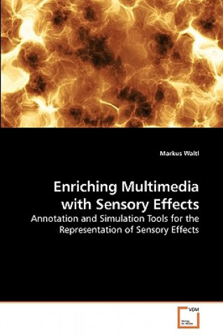 Книга Enriching Multimedia with Sensory Effects Markus Waltl