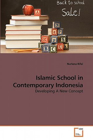 Carte Islamic School in Contemporary Indonesia Nurlena Rifai