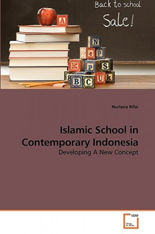 Kniha Islamic School in Contemporary Indonesia Nurlena Rifai