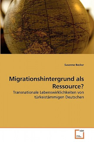 Kniha Migrationshintergrund als Ressource? Susanne Becker