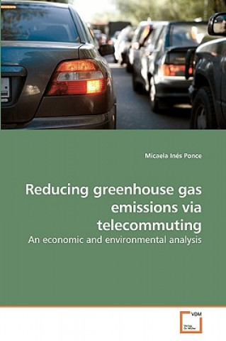 Kniha Reducing greenhouse gas emissions via telecommuting Micaela Inés Ponce