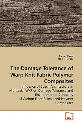 Buch Damage Tolerance of Warp Knit Fabric Polymer Composites Kalyan Hazra