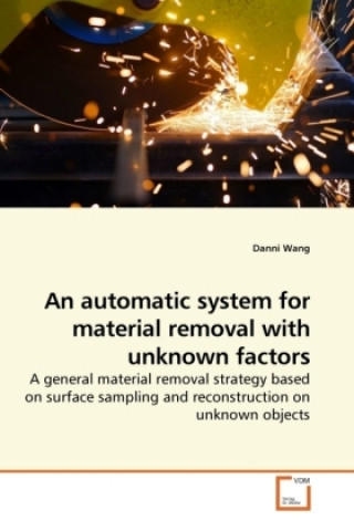 Buch An automatic system for material removal with unknown factors Danni Wang