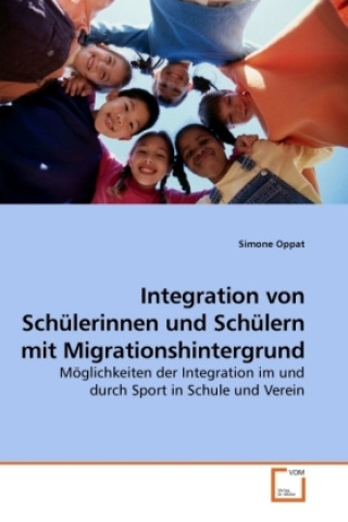 Kniha Integration von Schülerinnen und Schülern mit Migrationshintergrund Simone Oppat