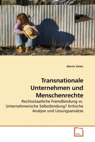 Kniha Transnationale Unternehmen und Menschenrechte Martin Zeiter