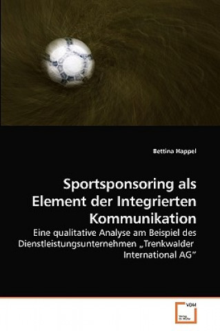 Książka Sportsponsoring als Element der Integrierten Kommunikation Bettina Happel