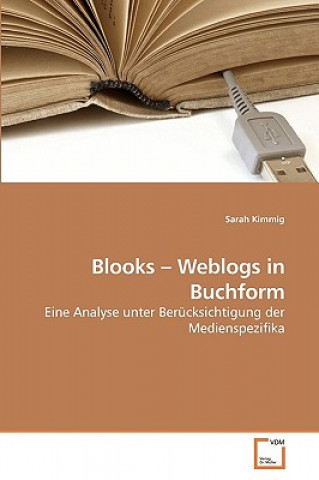 Könyv Blooks - Weblogs in Buchform Sarah Kimmig