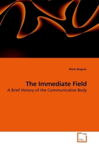 Boek The Immediate Field Mark Wagner