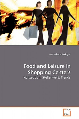 Buch Food and Leisure in Shopping Centers Bernadette Atzinger