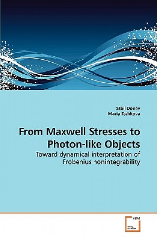 Książka From Maxwell Stresses to Photon-like Objects Stoil Donev