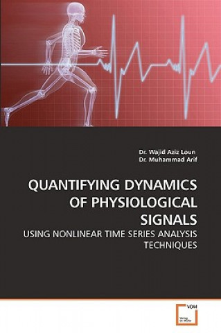 Knjiga Quantifying Dynamics of Physiological Signals Wajid Aziz Loun