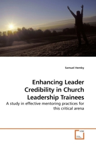 Carte Enhancing Leader Credibility in Church Leadership Trainees Samuel Hemby