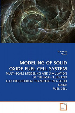 Kniha Modeling of Solid Oxide Fuel Cell System Kun Yuan