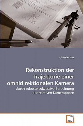 Book Rekonstruktion der Trajektorie einer omnidirektionalen Kamera Christian Cox