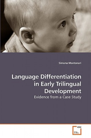 Knjiga Language Differentiation in Early Trilingual Development Simona Montanari