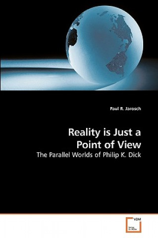 Kniha Reality is Just a Point of View Paul R Jarosch