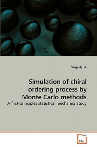 Kniha Simulation of chiral ordering process by Monte Carlo methods Serge Ayissi