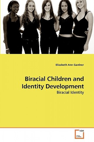 Kniha Biracial Children and Identity Development Elizabeth Ann Gardner