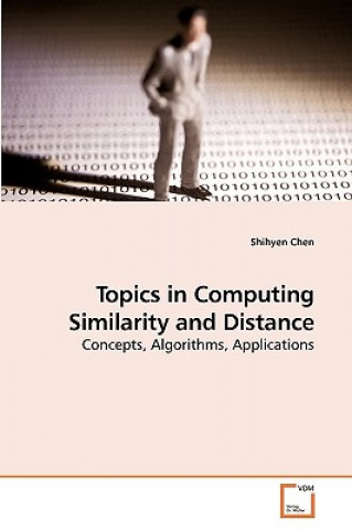 Livre Topics in Computing Similarity and Distance Shihyen Chen