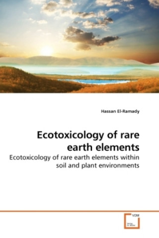 Kniha Ecotoxicology of rare earth elements Hassan El-Ramady