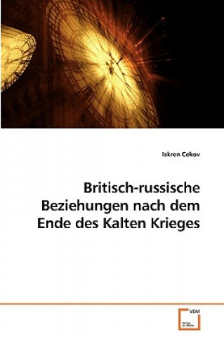 Książka Britisch-russische Beziehungen nach dem Ende des Kalten Krieges Iskren Cekov