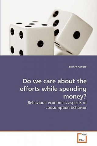 Livre Do we care about the efforts while spending money? Serhiy Kandul