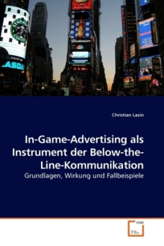 Könyv In-Game-Advertising als Instrument der Below-the-Line-Kommunikation Christian Lasin