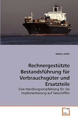 Książka Rechnergestutzte Bestandsfuhrung fur Verbrauchsguter und Ersatzteile Nadine Soffel