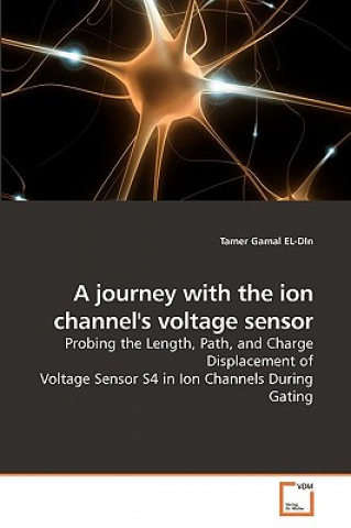 Kniha journey with the ion channel's voltage sensor Tamer Gamal El-Din