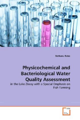 Könyv Physicochemical and Bacteriological Water Quality Assessment Berhanu Rabo