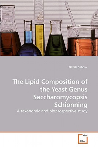 Книга Lipid Composition of the Yeast Genus Saccharomycopsis Schionning Olihile Sebolai