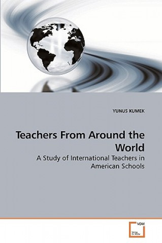 Книга Teachers From Around the World Yunus Kumek