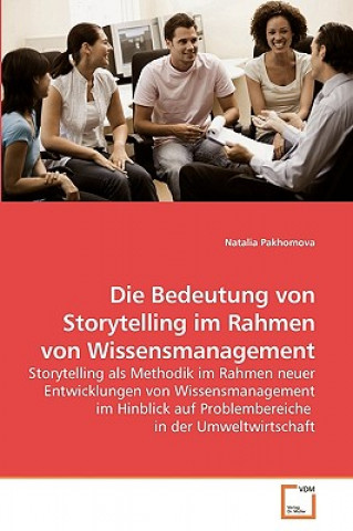 Livre Bedeutung von Storytelling im Rahmen von Wissensmanagement Natalia Pakhomova