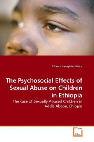 Buch The Psychosocial Effects of Sexual Abuse on Children in Ethiopia kibrom mengistu Feleke