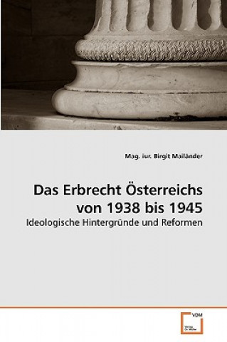 Kniha Erbrecht OEsterreichs von 1938 bis 1945 Birgit Mailänder