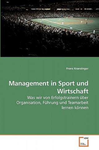 Könyv Management in Sport und Wirtschaft Franz Kranzinger