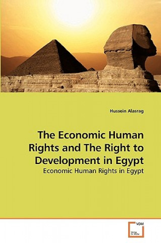 Könyv Economic Human Rights and The Right to Development in Egypt Hussein Alasrag